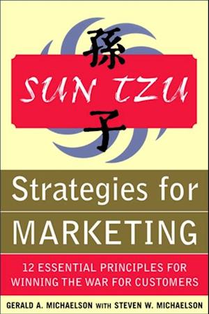 Sun Tzu Strategies for Marketing: 12 Essential Principles for Winning the War for Customers