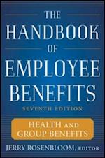 Handbook of Employee Benefits: Health and Group Benefits 7/E
