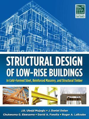 Structural Design of Low-Rise Buildings in Cold-Formed Steel, Reinforced Masonry, and Structural Timber