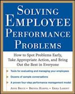 Solving Employee Performance Problems: How to Spot Problems Early, Take Appropriate Action, and Bring Out the Best in Everyone