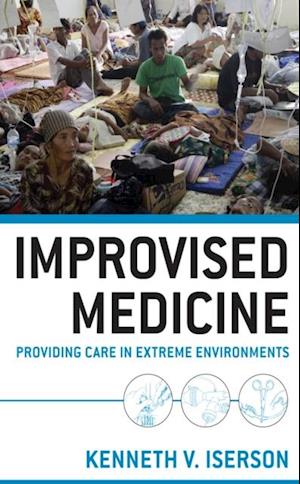 Improvised Medicine: Providing Care in Extreme Environments