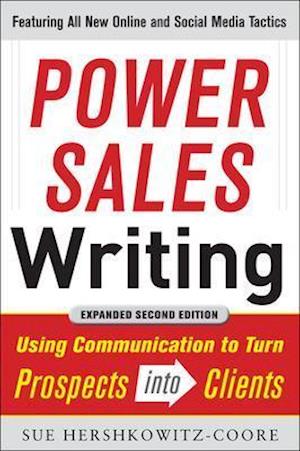 Power Sales Writing, Revised and Expanded Edition: Using Communication to Turn Prospects into Clients