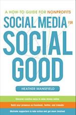 Social Media for Social Good: A How-to Guide for Nonprofits