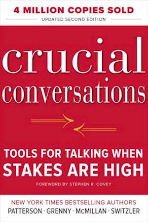 Crucial Conversations Tools for Talking When Stakes Are High, Second Edition