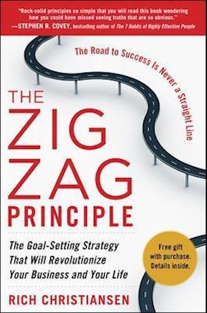 The Zigzag Principle:  The Goal Setting Strategy that will Revolutionize Your Business and Your Life