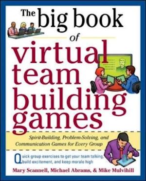 Big Book of Virtual Teambuilding Games: Quick, Effective Activities to Build Communication, Trust and Collaboration from Anywhere!