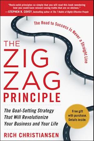 Zigzag Principle:  The Goal Setting Strategy that will Revolutionize Your Business and Your Life