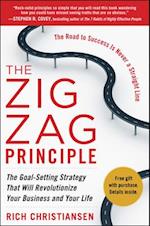 Zigzag Principle:  The Goal Setting Strategy that will Revolutionize Your Business and Your Life