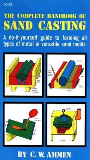 Complete Handbook of Sand Casting