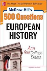 McGraw-Hill's 500 European History Questions: Ace Your College Exams