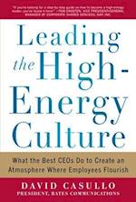 Leading the High Energy Culture: What the Best CEOs Do to Create an Atmosphere Where Employees Flourish