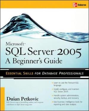 Microsoft SQL Server 2005: A Beginner''s Guide