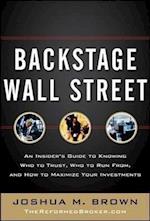 Backstage Wall Street: An Insider's Guide to Knowing Who to Trust, Who to Run From, and How to Maximize Your Investments