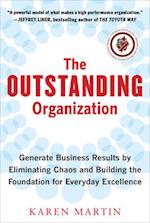 Outstanding Organization: Generate Business Results by Eliminating Chaos and Building the Foundation for Everyday Excellence