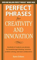 Perfect Phrases for Creativity and Innovation: Hundreds of Ready-to-Use Phrases for Break-Through Thinking, Problem Solving, and Inspiring Team