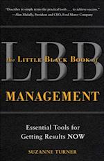 Little Black Book of Management: Essential Tools for Getting Results NOW