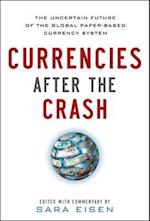 Currencies After the Crash:  The Uncertain Future of the Global Paper-Based Currency System