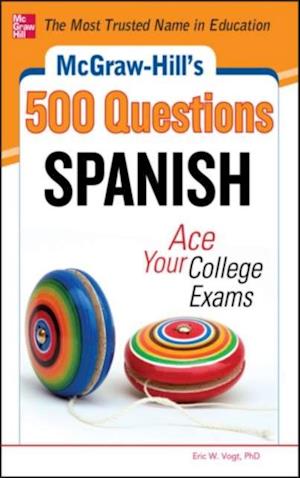 McGraw-Hill's 500 Spanish Questions: Ace Your College Exams