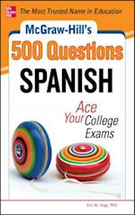 McGraw-Hill's 500 Spanish Questions: Ace Your College Exams