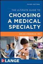 Ultimate Guide to Choosing a Medical Specialty, Third Edition