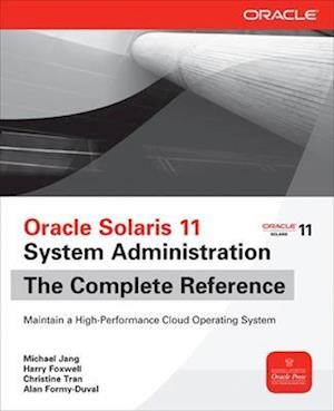 Oracle Solaris 11 System Administration The Complete Reference