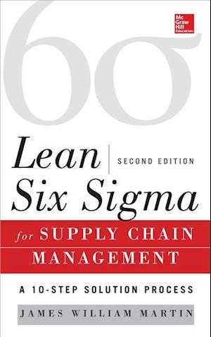 Lean Six Sigma for Supply Chain Management, Second Edition