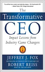 Transformative CEO: IMPACT LESSONS FROM INDUSTRY GAME CHANGERS