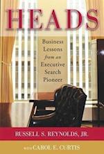 Heads: Business Lessons from an Executive Search Pioneer