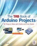 TAB Book of Arduino Projects: 36 Things to Make with Shields and Proto Shields