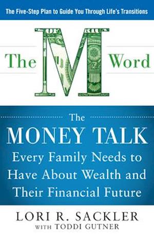 THE M WORD:  The Money Talk every Family Needs to have about Wealth and their Financial Future