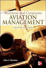 Business and Corporate Aviation Management, Second Edition