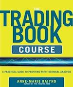The Trading Book Course:   A Practical Guide to Profiting with Technical Analysis