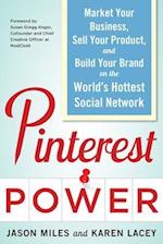 Pinterest Power:  Market Your Business, Sell Your Product, and Build Your Brand on the World's Hottest Social Network