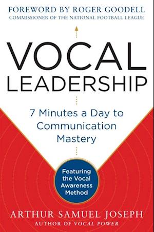 Vocal Leadership: 7 Minutes a Day to Communication Mastery, with a foreword by Roger Goodell AUDIO