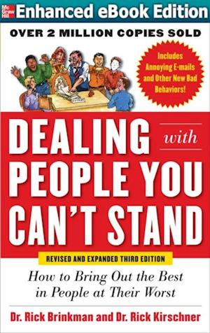 Dealing with People You Can't Stand, Revised and Expanded Third Edition: How to Bring Out the Best in People at Their Worst