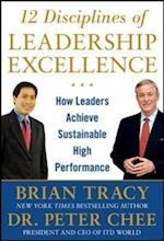 12 Disciplines of Leadership Excellence: How Leaders Achieve Sustainable High Performance