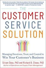 The Customer Service Solution: Managing Emotions, Trust, and Control to Win Your Customer's Business