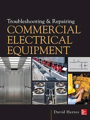Troubleshooting and Repairing Commercial Electrical Equipment