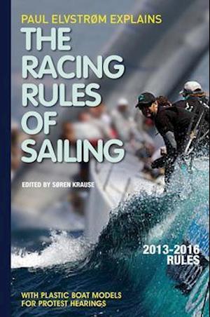 Paul Elvstrom Explains Racing Rules of Sailing, 2013-2016 Edition