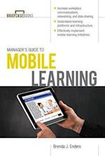 Manager's Guide to Mobile Learning