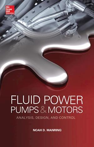 Fluid Power Pumps and Motors: Analysis, Design and Control