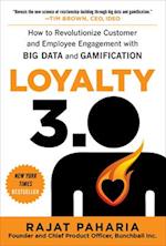 Loyalty 3.0: How to Revolutionize Customer and Employee Engagement with Big Data and Gamification