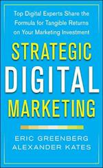 Strategic Digital Marketing: Top Digital Experts Share the Formula for Tangible Returns on Your Marketing Investment
