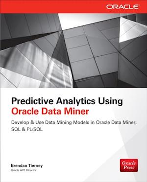 Predictive Analytics Using Oracle Data Miner