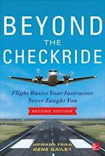 Beyond the Checkride: Flight Basics Your Instructor Never Taught You, Second Edition