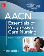 AACN Essentials of Progressive Care Nursing, Third Edition
