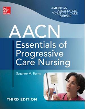 AACN Essentials of Progressive Care Nursing, Third Edition