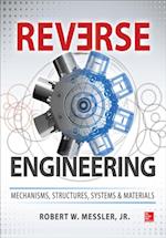 Reverse Engineering: Mechanisms, Structures, Systems & Materials