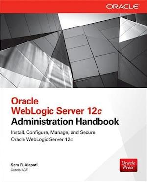 Oracle WebLogic Server 12c Administration Handbook
