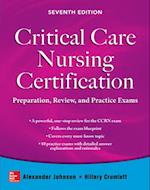 Critical Care Nursing Certification: Preparation, Review, and Practice Exams, Seventh Edition